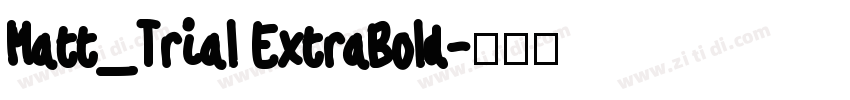 Matt_Trial ExtraBold字体转换
